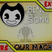 Bendy And The Ink Machine Song Build Our Machine 10 Hours Extended