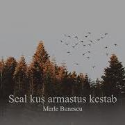 Seal Kus Armastus Kestab Merle Bunescu