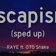 Raye Escapism Sped Up