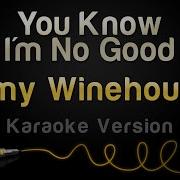 You Know I M No Good Karaoke