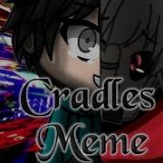 Cradles Meme Gacha Life Feat Kaneki Tokyo Ghoul Lazy