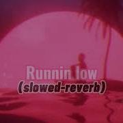 Runnin Low Mzy Slowed