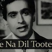 Mukesh Toote Na Dil Toote Na From Andaz