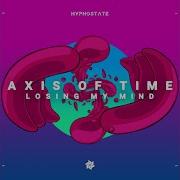 Losing My Mind Axis Of Time