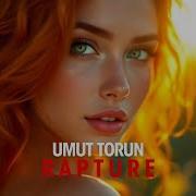 Umut Torun Rapture Extended Mix