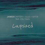 James Carter X Nourii X Srtw Capsized Feat Ella Claire Official Audio