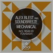 Mechanical Funabashi Remix Alex Blest Presents Soundbreeze