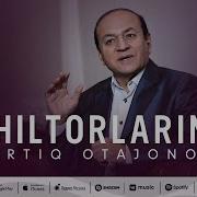 Ortiq Otajonov Chiltorlaring