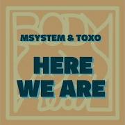 Msystem Toxo Here We Are Rocoe Remix