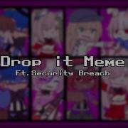 Drop It Meme Fnaf