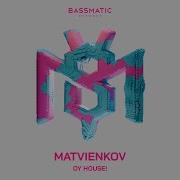 Oy House Original Mix Matvienkov