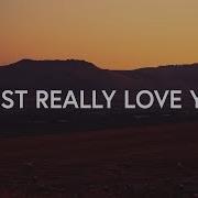 Red Rocks Worship I Just Really Love You Lyrics