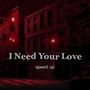 I Need Your Love Feat Calvin Harris Speed Up