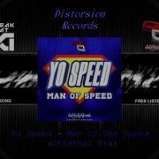 Yo Speed Man Of The Speed Original Mix Distorsion Records