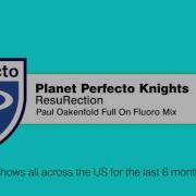 Planet Perfecto Knights Resurection Paul Oakenfold Full On Fluoro Mix Extended Hq Video