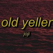 Old Yeller Joji