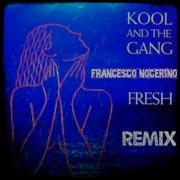 Francesco Nocerino Fresh Remix Kool And The Gang