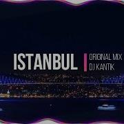 Dj Kantik Istanbul Original Mix