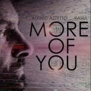 Alfred Azzetto More Of You Feat Rasul Soulmagic Classic Remix