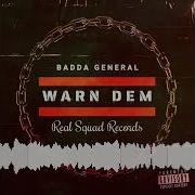 Badda General Warn Dem