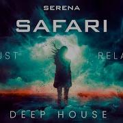 Serena Safari Deep House Remix