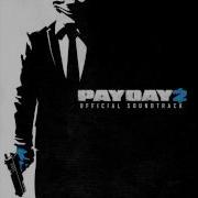 Payday 2 Official Soundtrack 12 Hard Time