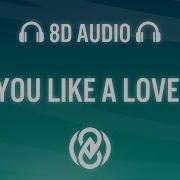 8D Tunes Love You Like A Love Song 8D Audio