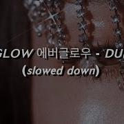 Everglow Dun Dun Slowed