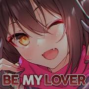 Nightcore Be My Lover Lyrics