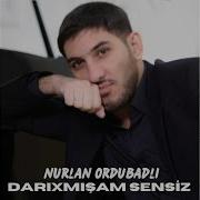 Nurlan Ordubadli Darixmisam Sensiz