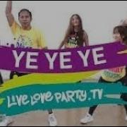 Ye Ye Ye Live Love Party