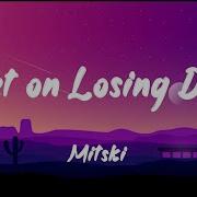 Mitski I Bet On Losing Dogs Lyrics My Baby My Baby You Re My Baby Say It To Me