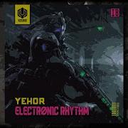 Yehor Electronic Rhythm