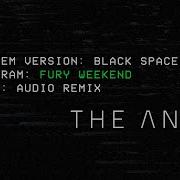 The Anix Black Space Fury Weekend Remix