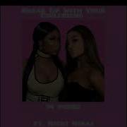 Ariana Grande Break Up With Your Girlfiend I M Bored Ft Nicki Minaj Mashup