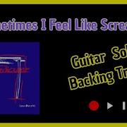 Sometimes I Feel Like Screaming Backing Track