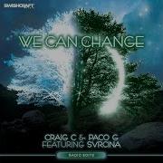 Craig C Paco G We Can Change Feat Svrcina