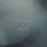 Shallou X Rkcb Slow