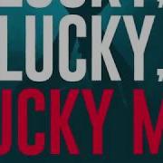 Lucky Lucky Lucky Me Remix