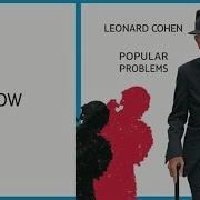 Leonard Cohen Slow