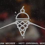 Sam Mkhize Hot Original Mix