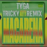 Tyga Ayy Macarena Feat 2Pac The Notorious B I G Remix