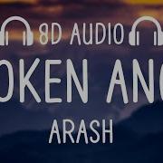 Broken Angel Arash Feat Helena 8D Audio