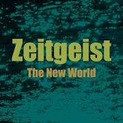 Zeitgeist Vol 7 The New World