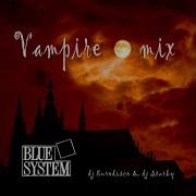 Blue System Vampire 2011 Fan Video Dj Starky