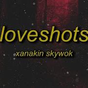 Loveshots Xanakin