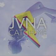 Jvna Catch Me Official Music Video