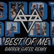 Neffex Best Of Me Barren Gates Remix 2019