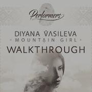 The Performers Diyana Vasileva Mountain Girl Walkthrough Video