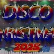 Merry Christmas 2025 Top Disco Christmas Medley 2025 The Best Remix Songs For Christmas